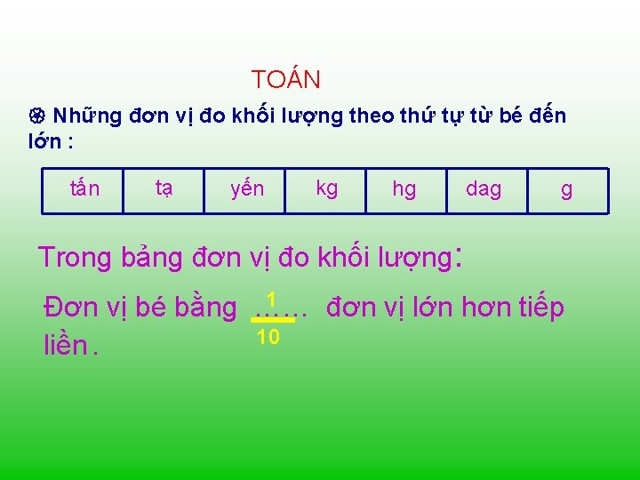 TOÁN Những đơn vị đo khối lượng theo thứ tự từ bé đến lớn