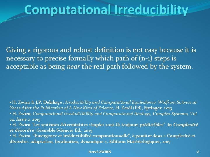 Computational Irreducibility Giving a rigorous and robust definition is not easy because it is