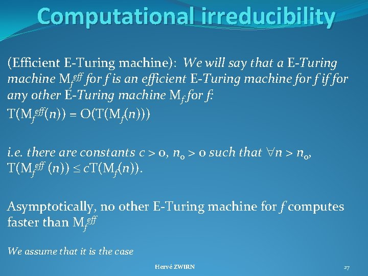 Computational irreducibility (Efficient E Turing machine): We will say that a E-Turing machine Mfeff