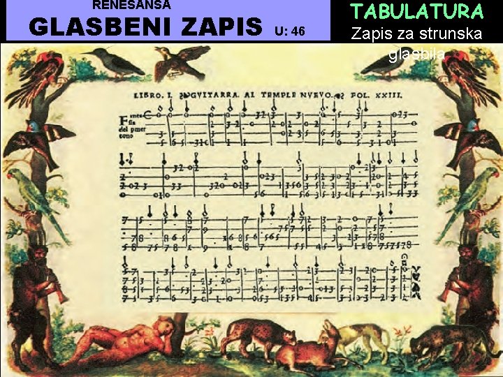 TABULATURA RENESANSA GLASBENI ZAPIS U: 46 Zapis za strunska glasbila 