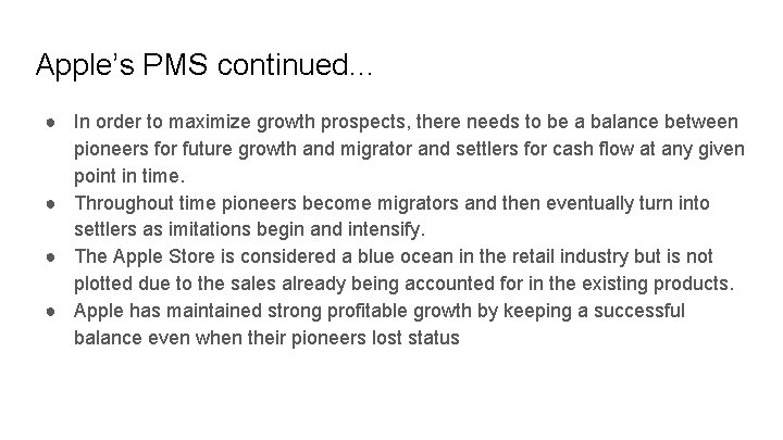 Apple’s PMS continued. . . ● In order to maximize growth prospects, there needs