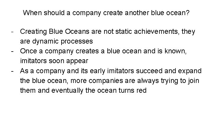 When should a company create another blue ocean? - Creating Blue Oceans are not