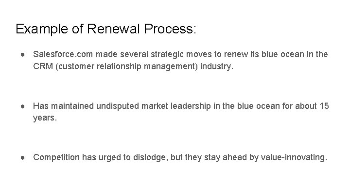 Example of Renewal Process: ● Salesforce. com made several strategic moves to renew its