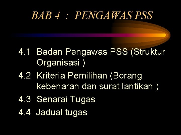 BAB 4 : PENGAWAS PSS 4. 1 Badan Pengawas PSS (Struktur Organisasi ) 4.