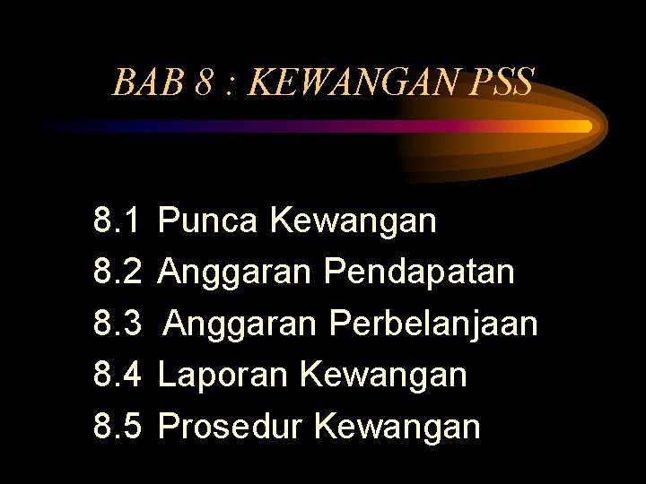 BAB 8 : KEWANGAN PSS 8. 1 8. 2 8. 3 8. 4 8.