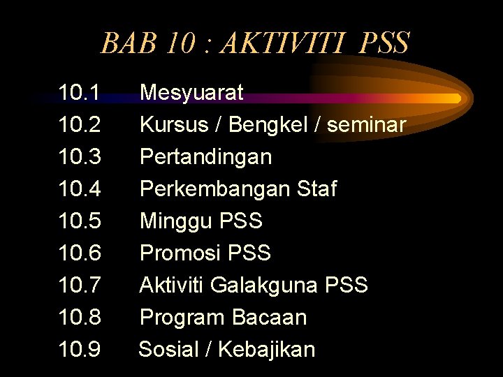 BAB 10 : AKTIVITI PSS 10. 1 10. 2 10. 3 10. 4 10.