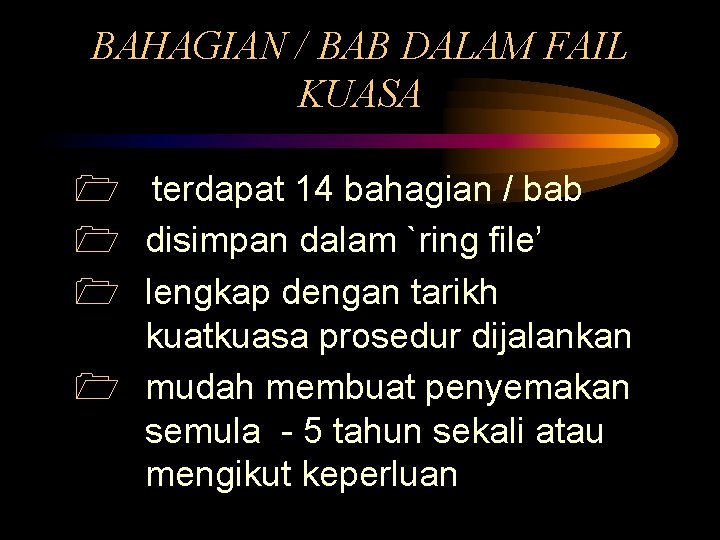 BAHAGIAN / BAB DALAM FAIL KUASA 1 terdapat 14 bahagian / bab 1 disimpan