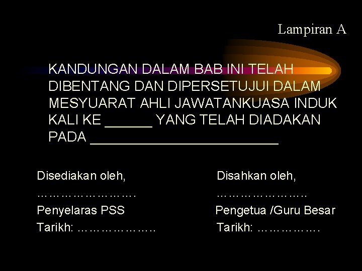 Lampiran A KANDUNGAN DALAM BAB INI TELAH DIBENTANG DAN DIPERSETUJUI DALAM MESYUARAT AHLI JAWATANKUASA