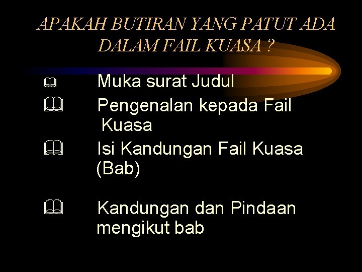 APAKAH BUTIRAN YANG PATUT ADA DALAM FAIL KUASA ? & & Muka surat Judul