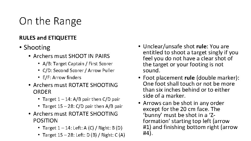 On the Range RULES and ETIQUETTE • Shooting • Archers must SHOOT IN PAIRS