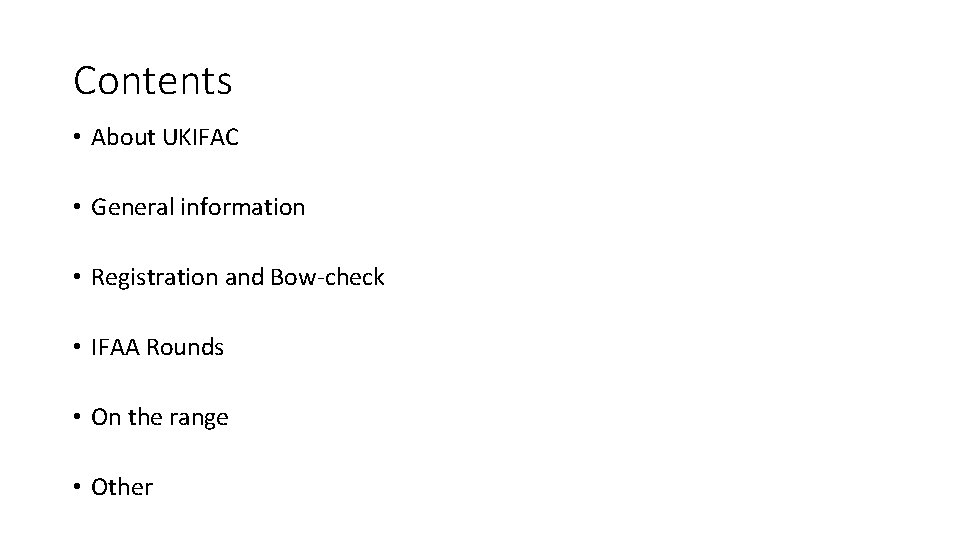 Contents • About UKIFAC • General information • Registration and Bow-check • IFAA Rounds