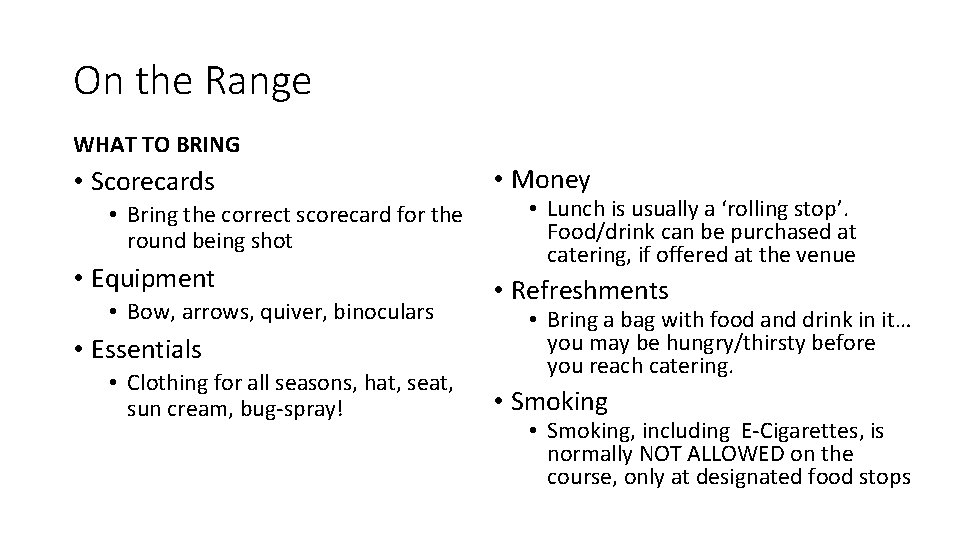 On the Range WHAT TO BRING • Scorecards • Bring the correct scorecard for