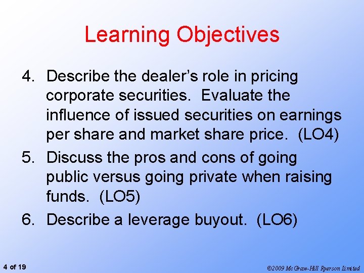 Learning Objectives 4. Describe the dealer’s role in pricing corporate securities. Evaluate the influence