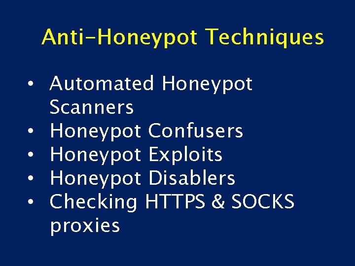 Anti-Honeypot Techniques • Automated Honeypot Scanners • Honeypot Confusers • Honeypot Exploits • Honeypot