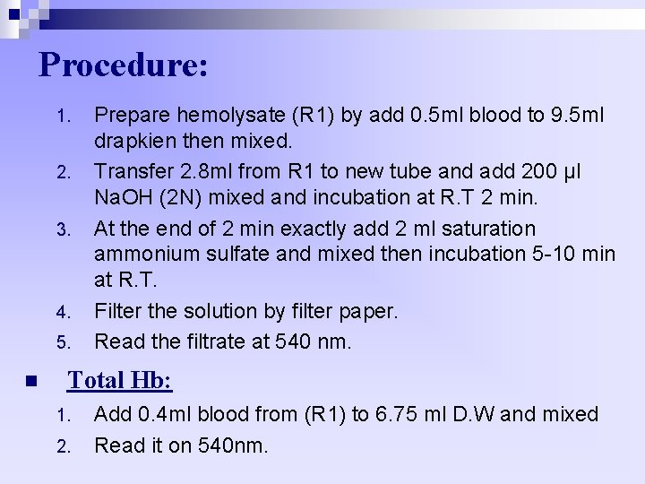 Procedure: 1. 2. 3. 4. 5. n Prepare hemolysate (R 1) by add 0.