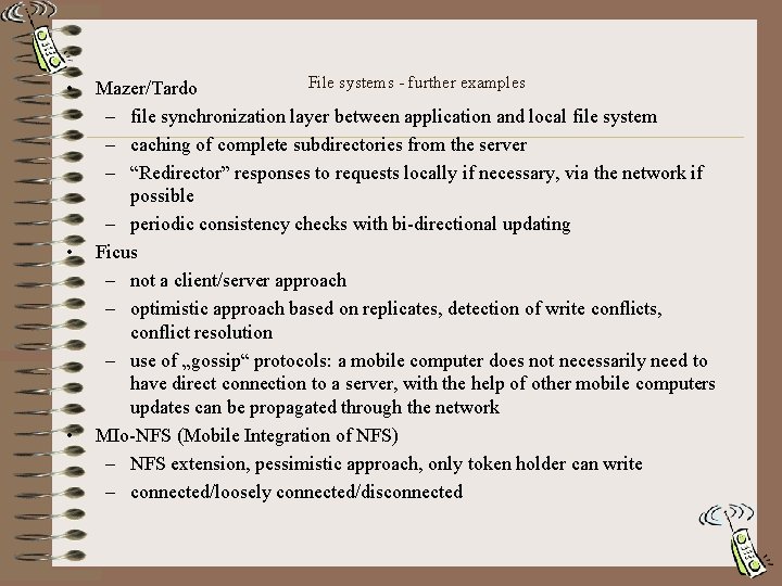  • • • File systems - further examples Mazer/Tardo – file synchronization layer