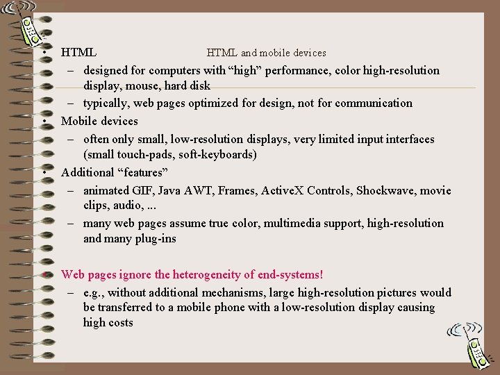  • • HTML and mobile devices HTML – designed for computers with “high”