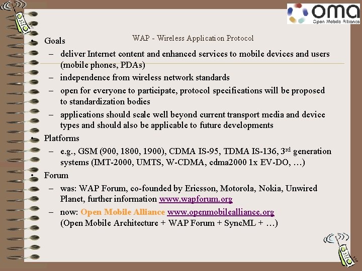  • • • WAP - Wireless Application Protocol Goals – deliver Internet content