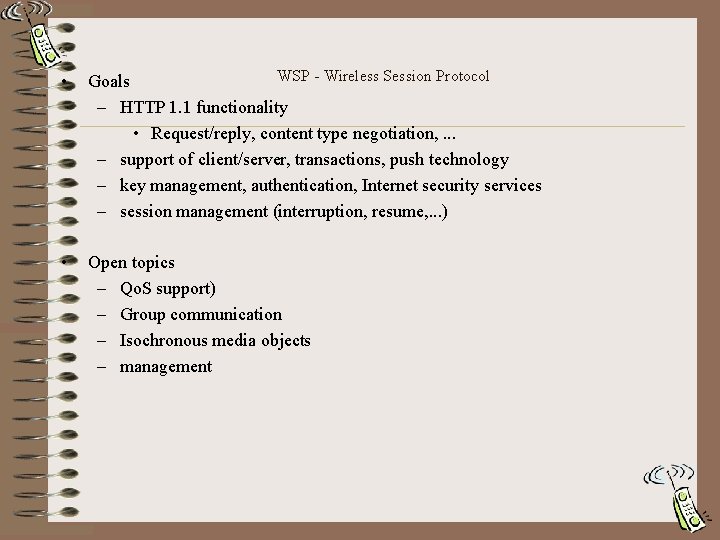  • WSP - Wireless Session Protocol Goals – HTTP 1. 1 functionality •