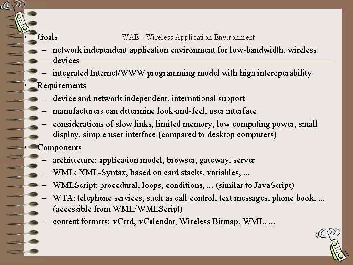  • • • WAE - Wireless Application Environment Goals – network independent application