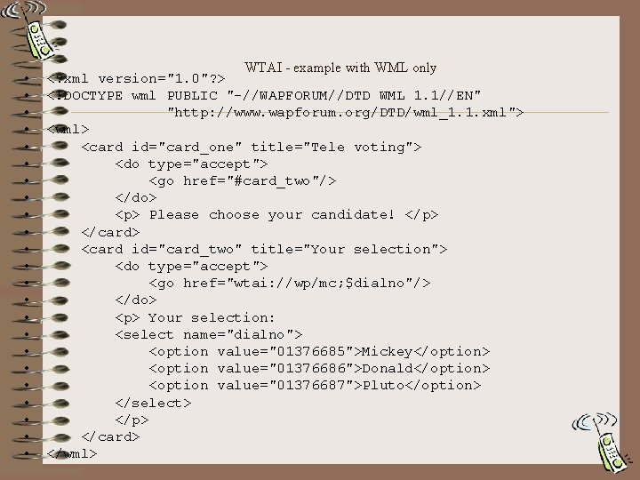  • • • • • • WTAI - example with WML only <?