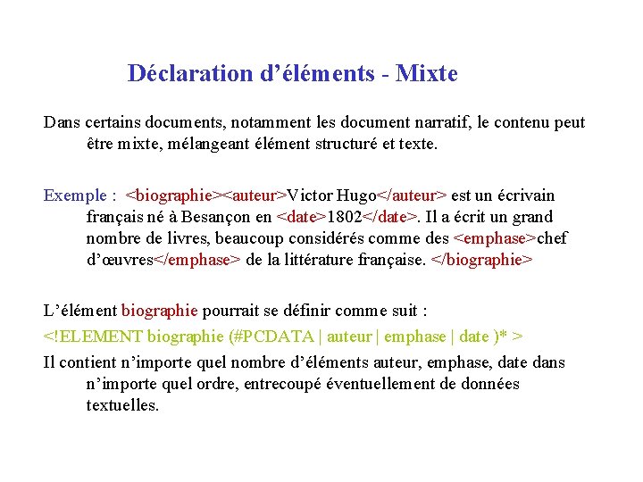 Déclaration d’éléments - Mixte Dans certains documents, notamment les document narratif, le contenu peut