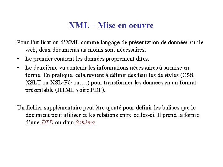 XML – Mise en oeuvre Pour l’utilisation d’XML comme langage de présentation de données