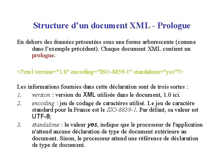 Structure d’un document XML - Prologue En dehors des données présentées sous une forme