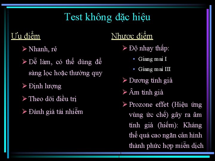 Test không đặc hiệu Ưu điểm Ø Nhanh, rẻ Ø Dễ làm, có thể