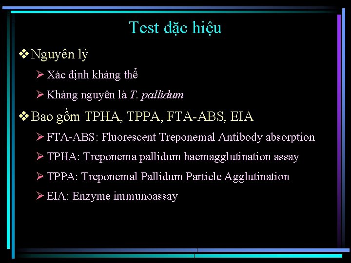 Test đặc hiệu v Nguyên lý Ø Xác định kháng thể Ø Kháng nguyên