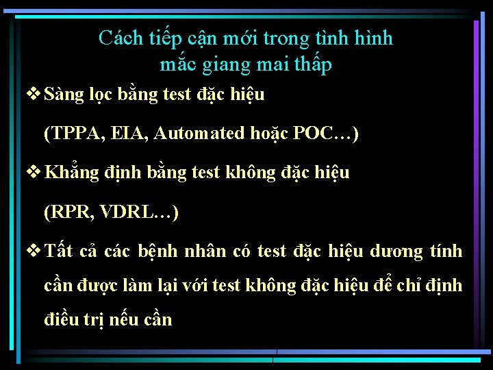 Cách tiếp cận mới trong tình hình mắc giang mai thấp v Sàng lọc