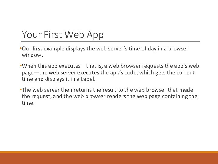 Your First Web App • Our first example displays the web server’s time of