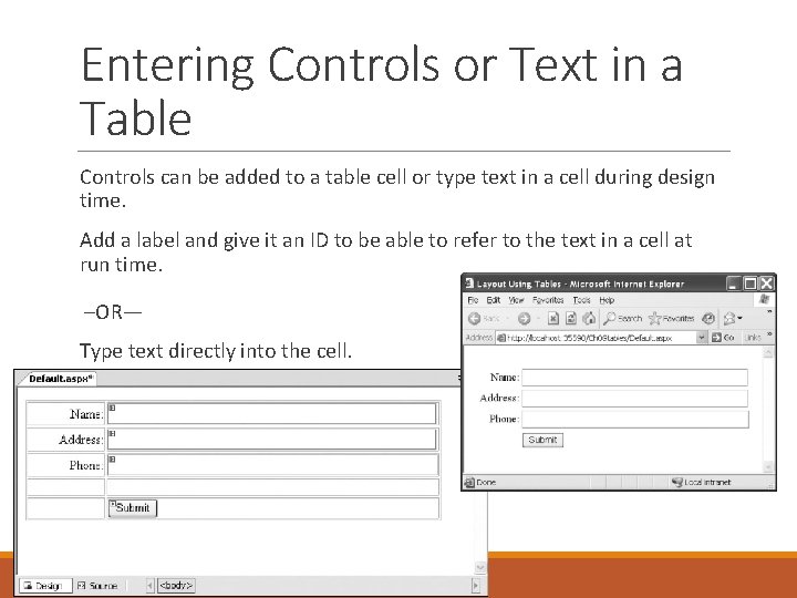 Entering Controls or Text in a Table Controls can be added to a table
