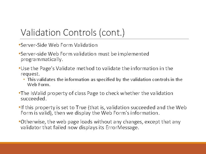 Validation Controls (cont. ) • Server-Side Web Form Validation • Server-side Web Form validation