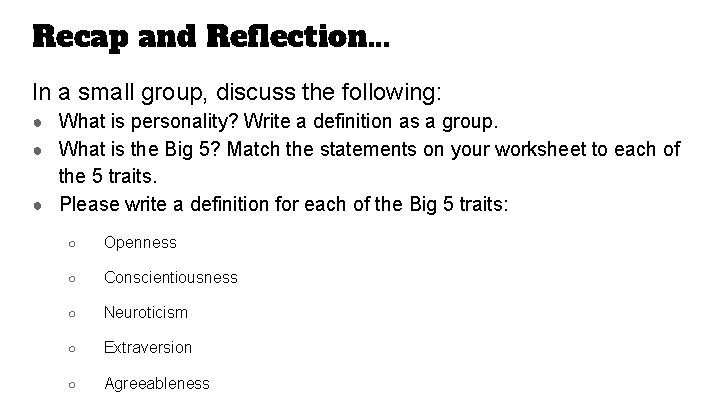 Recap and Reflection. . . In a small group, discuss the following: ● What Recap and Reflection. . . In a small group, discuss the following: ● What