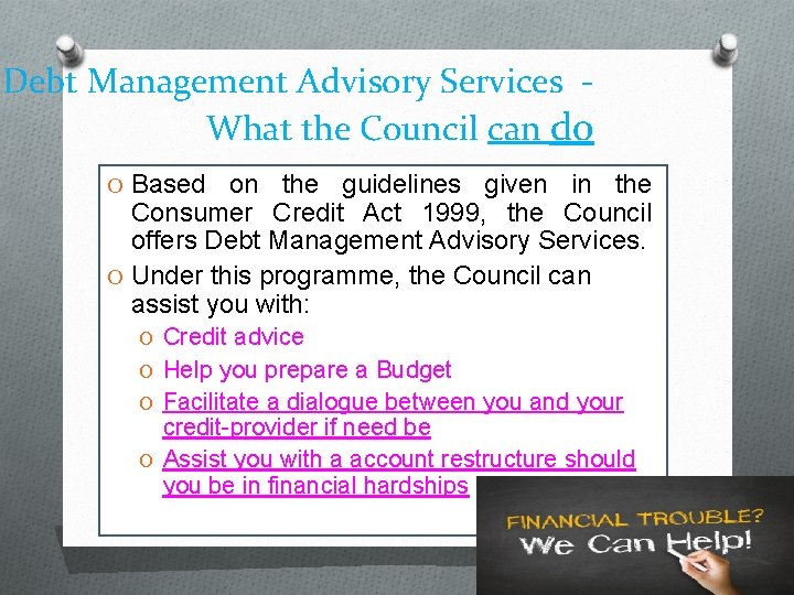 Debt Management Advisory Services What the Council can do O Based on the guidelines