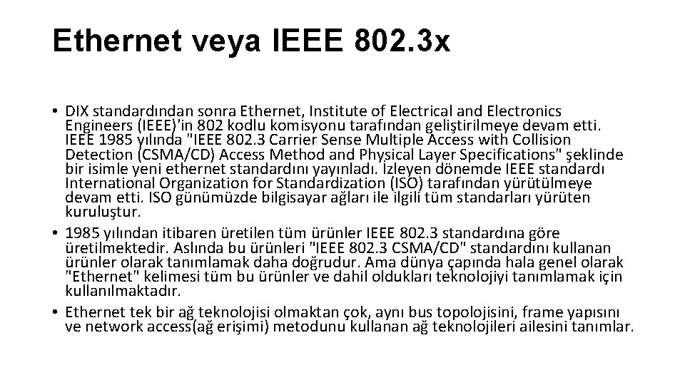 Ethernet veya IEEE 802. 3 x • DIX standardından sonra Ethernet, Institute of Electrical