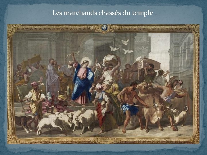 Les marchands chassés du temple 