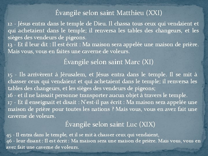 Évangile selon saint Matthieu (XXI) 12 - Jésus entra dans le temple de Dieu.