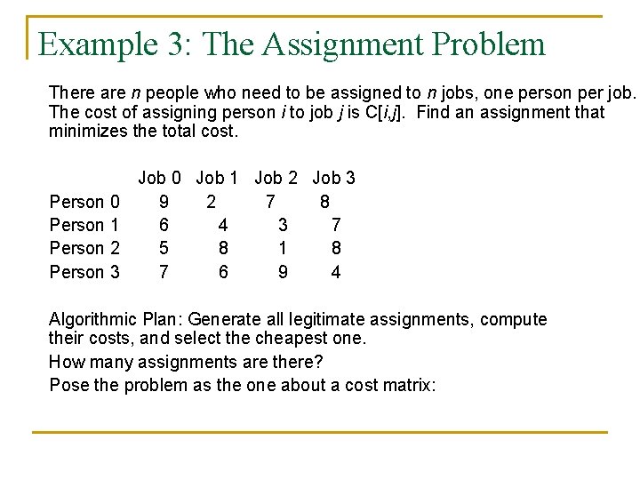 Example 3: The Assignment Problem There are n people who need to be assigned
