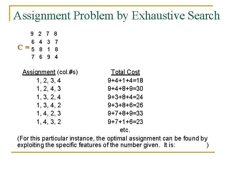 Assignment Problem by Exhaustive Search 9 6 C=5 7 2 4 8 6 7