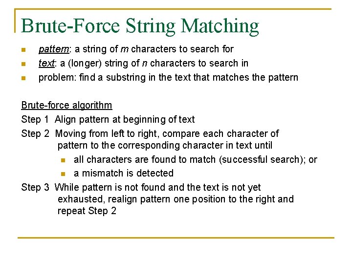Brute-Force String Matching n n n pattern: a string of m characters to search