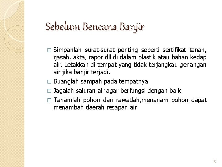 Sebelum Bencana Banjir Simpanlah surat-surat penting seperti sertifikat tanah, ijasah, akta, rapor dll di Sebelum Bencana Banjir Simpanlah surat-surat penting seperti sertifikat tanah, ijasah, akta, rapor dll di