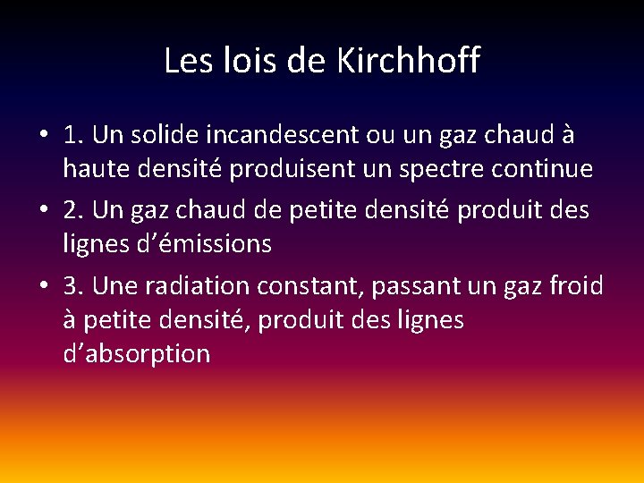 Les lois de Kirchhoff • 1. Un solide incandescent ou un gaz chaud à