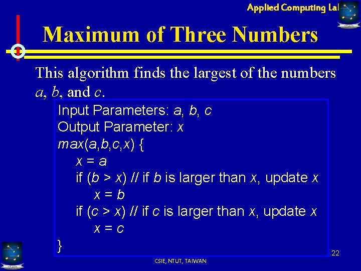 Applied Computing Lab Maximum of Three Numbers This algorithm finds the largest of the