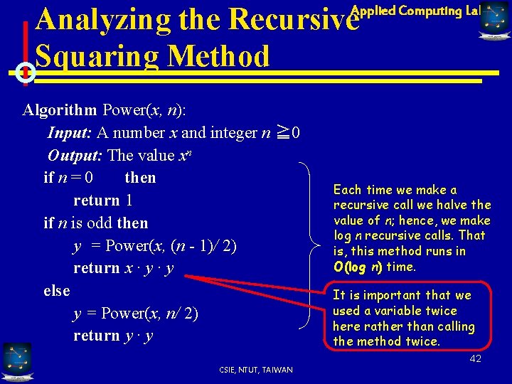 Analyzing the Recursive Squaring Method Applied Computing Lab Algorithm Power(x, n): Input: A number