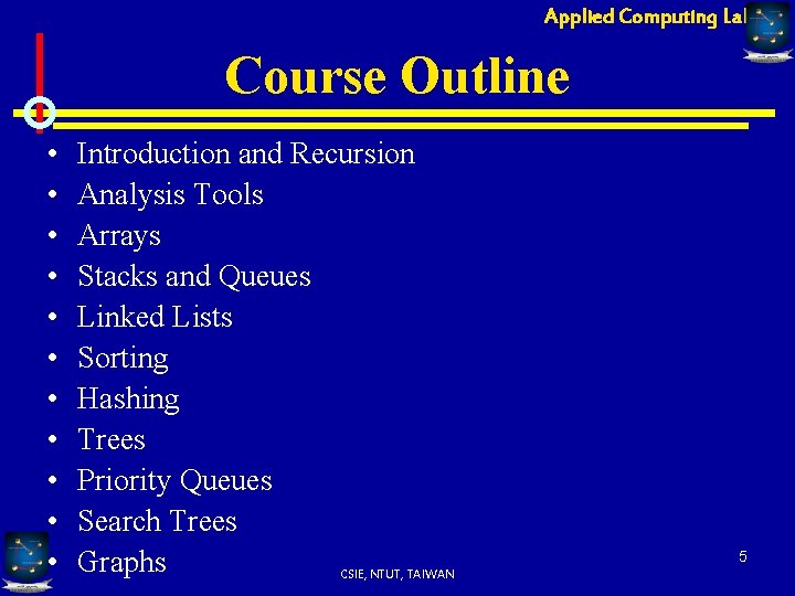 Applied Computing Lab Course Outline • • • Introduction and Recursion Analysis Tools Arrays