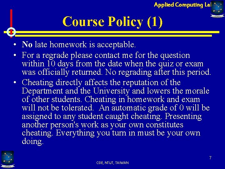 Applied Computing Lab Course Policy (1) • No late homework is acceptable. • For