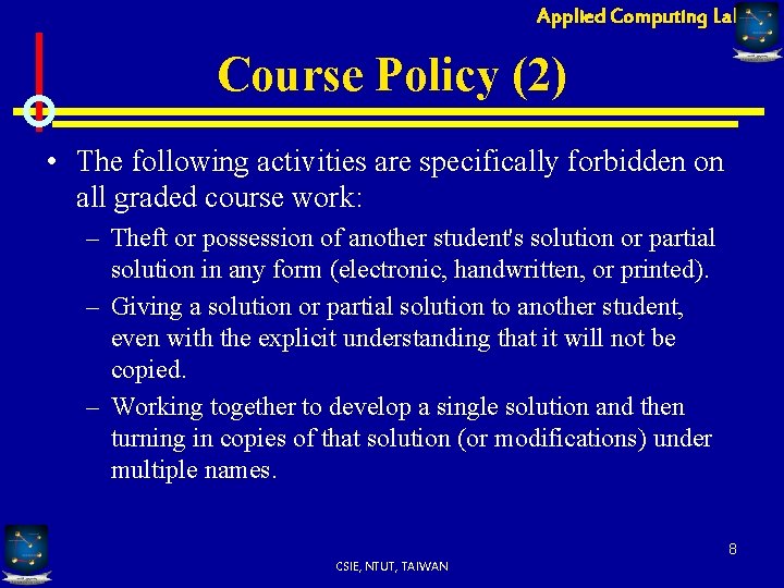Applied Computing Lab Course Policy (2) • The following activities are specifically forbidden on