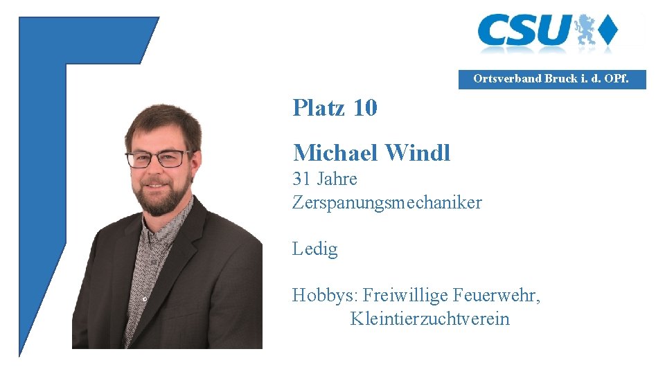 Ortsverband Bruck i. d. OPf. Platz 10 Michael Windl 31 Jahre Zerspanungsmechaniker Ledig Hobbys: